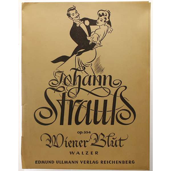 NOTY VERLAG E.Ullmann Reichenberg Johann Straus op. 354 WIENER BLUT Waltzer (8 stran)