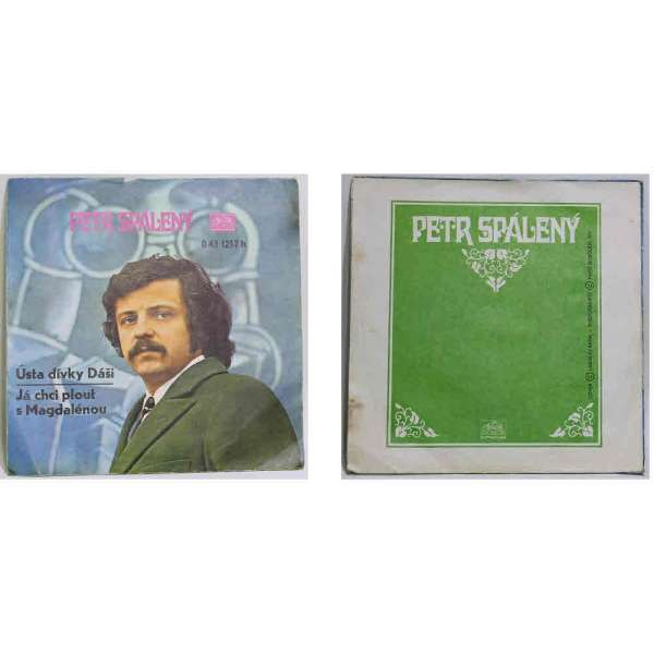 DESKA VINYL SP PETR SPÁLENÝ 1.Ústa dívky Dáši 2.Já chci plout s Magdalenou 1971 SUPRAFON