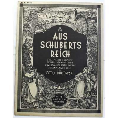 NOTY nakladatel F.Hadrich Chemnitz Otto Bukowski AUS SCHUBERTS REICH 13 stran