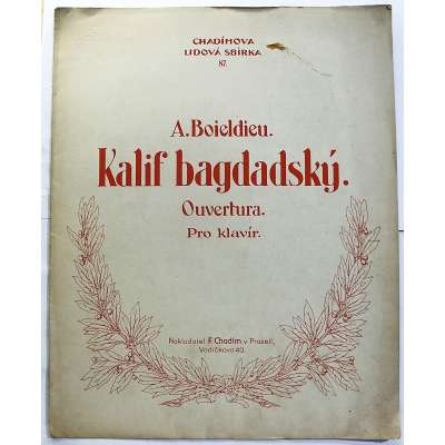 NOTY nakladatel Fr.Chadim Praha A.Boieldieu KALIF BAGDADSK7 OUVERTURA klavír 8 stran