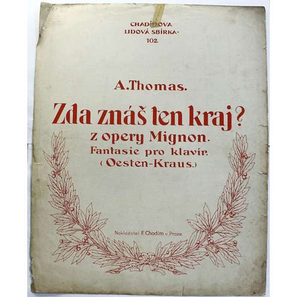 NOTY nakladatel Fr.Chadim Praha A.Thomas ZDA ZNÁŠ TEN KRAJ z opery MIGNON Fantasie pro klavír Oesten-Kraus 2 strany