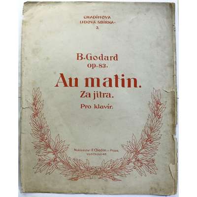 NOTY nakladatel Fr.Chadim Praha B. B.Godard op.83 AU MATIN ZA JITRA klavír 3 strany