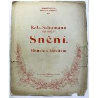 NOTY nakladatel Fr.Chadim Praha B. Rob.Schumann op.15.č.7.SNĚNÍ housle sklavírem 1 strana