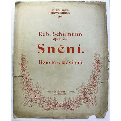 NOTY nakladatel Fr.Chadim Praha B. Rob.Schumann op.15.č.7.SNĚNÍ housle sklavírem 1 strana