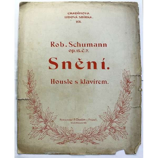 NOTY nakladatel Fr.Chadim Praha B. Rob.Schumann op.15.č.7.SNĚNÍ housle sklavírem 1 strana