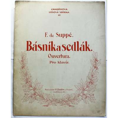 NOTY nakladatel Fr.Chadim Praha F.de Suppé BÁSNÍK A SEDLÁK OUVERTURA klavír 12 stran