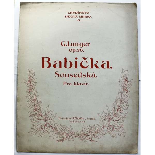 NOTY nakladatel Fr.Chadim Praha G.Langer op.20 BABIČKA SOUSEDSKÁ klavír 4 strany