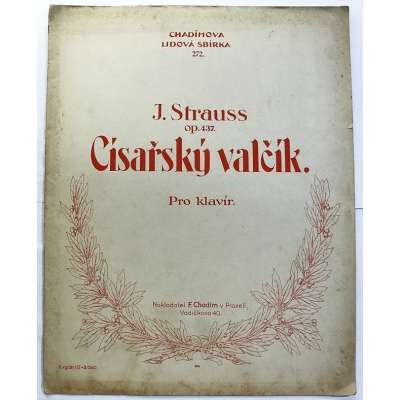 NOTY nakladatel Fr.Chadim Praha J.Strauss op.437 CÍSAŘSKÝ VALČÍK klavír 8 stran