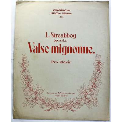 NOTY nakladatel Fr.Chadim Praha L.Streabbog op.78.č.1 VALSE MIGNONNE klavír 2 strany