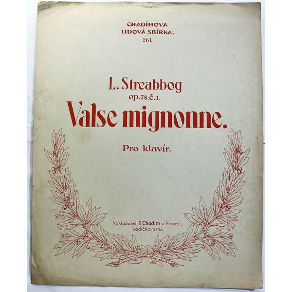 NOTY nakladatel Fr.Chadim Praha L.Streabbog op.78.č.1 VALSE MIGNONNE klavír 2 strany