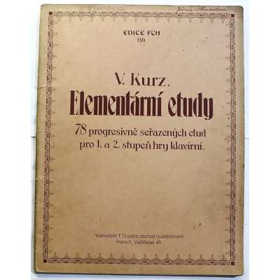 NOTY nakladatel Fr.Chadim Praha V.Kurz ELEMENTÁRNÍ ETUDY klavírní hry 50 stran