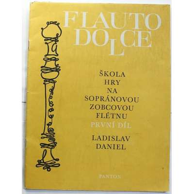 NOTY nakladatel Panton Praha L.Daniel FLAUTO DOLCE zobcová flétna 1.díl 1981 37 stran