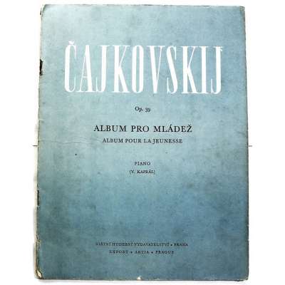 NOTY nakladatel státní Praha Čajkovskij op.39 ALBUM PRO MLÁDEŽ piano V.Kaprál 1963 32 stran
