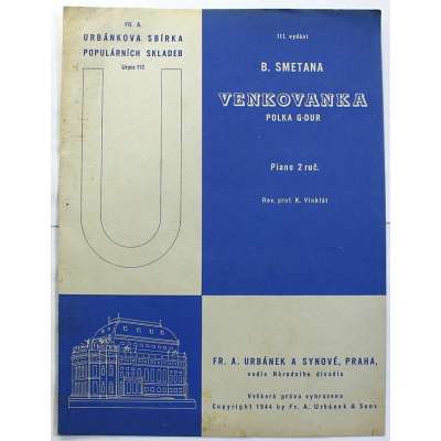 NOTY nakladatel Urbánek Praha B. Smetana VENKOVSK8 POLKA G-DUR piano 2 ruč K.Vinklát 1944 4 strany