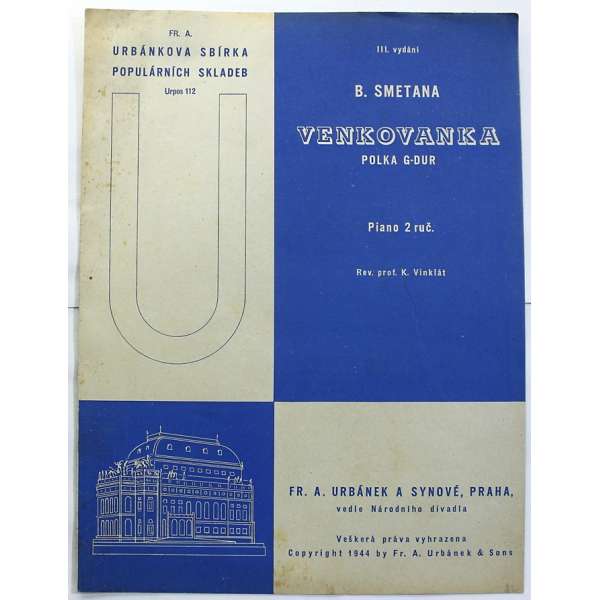NOTY nakladatel Urbánek Praha B. Smetana VENKOVSK8 POLKA G-DUR piano 2 ruč K.Vinklát 1944 4 strany