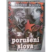 KNIHA PORUŠENÍ SLOVA -Hitler, Stalin 2.SV, 460 stran, vydání 1996