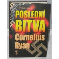 KNIHA POSLEDNÍ BITVA, 494 STRAN, 72 stran FOTO, vydání 2014