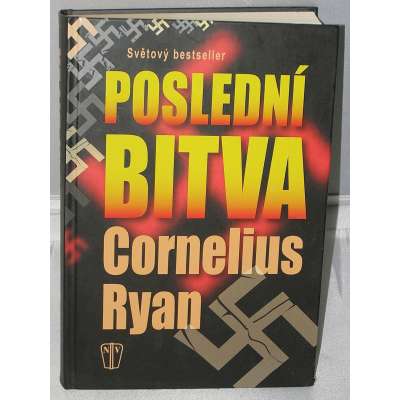 KNIHA POSLEDNÍ BITVA, 494 STRAN, 72 stran FOTO, vydání 2014