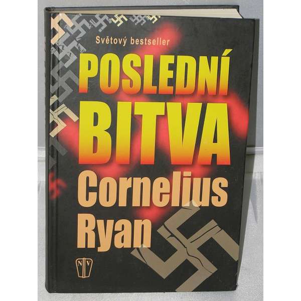 KNIHA POSLEDNÍ BITVA, 494 STRAN, 72 stran FOTO, vydání 2014
